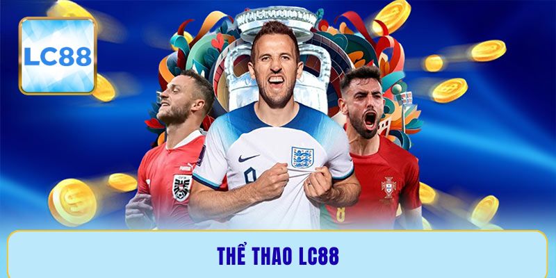 Thể thao LC88 - Nền tảng cá cược đẳng cấp nhất 2025